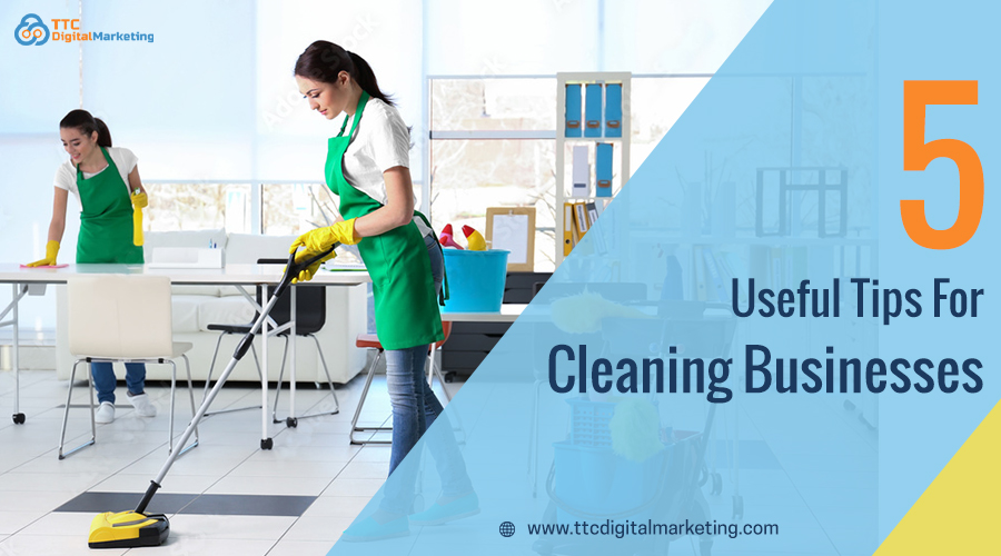 5 Useful Tips For Cleaning Businesses