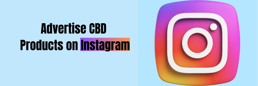 Advertise CBD Products on Instagram