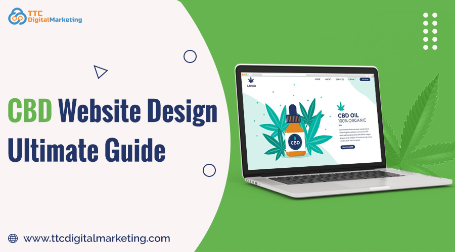 CBD WEBSITE DESIGN ULTIMATE GUIDE