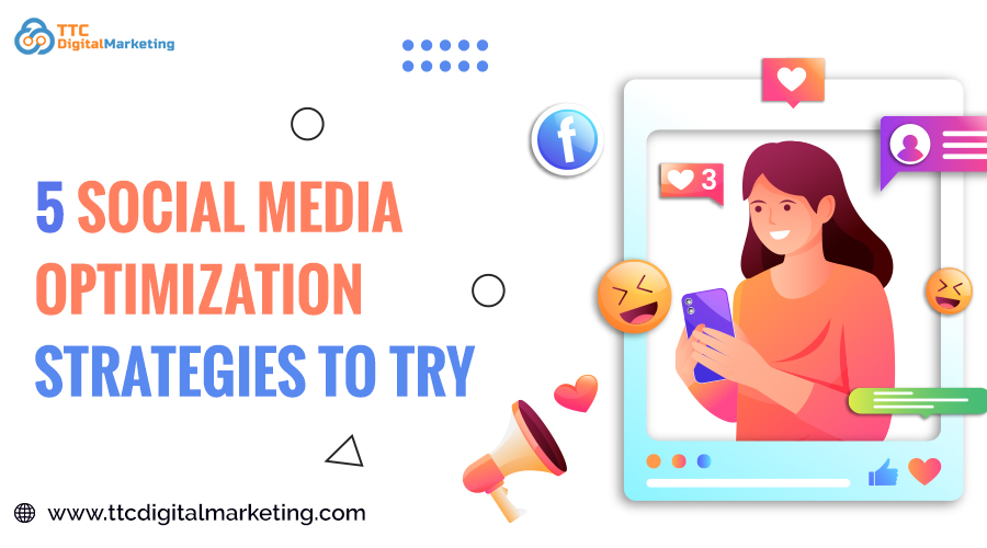 5 Social Media Optimization Strategies to Try