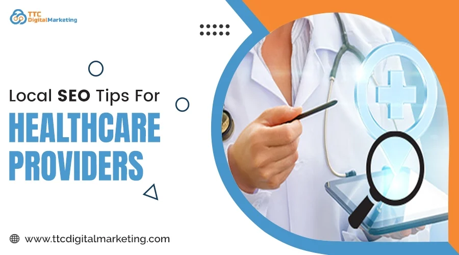 Top Local SEO Tips For Healthcare Providers