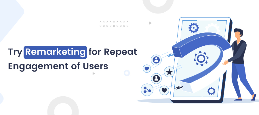 Try-Remarketing-for-Repeat-Engagement-of-Users