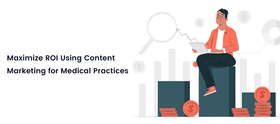 MaximizeROI-Using-Content-Marketing-for-Medical-Practices