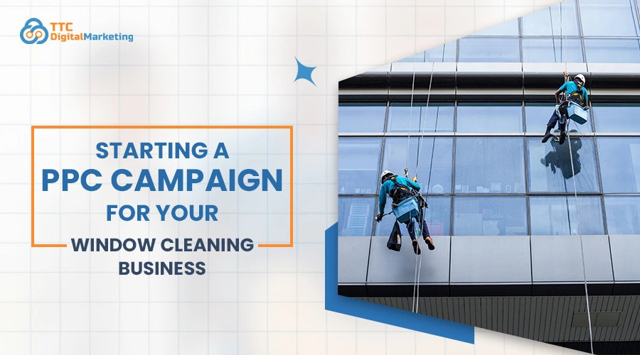 Starting-a-PPC-Campaign-for-Window-Cleaning-Business