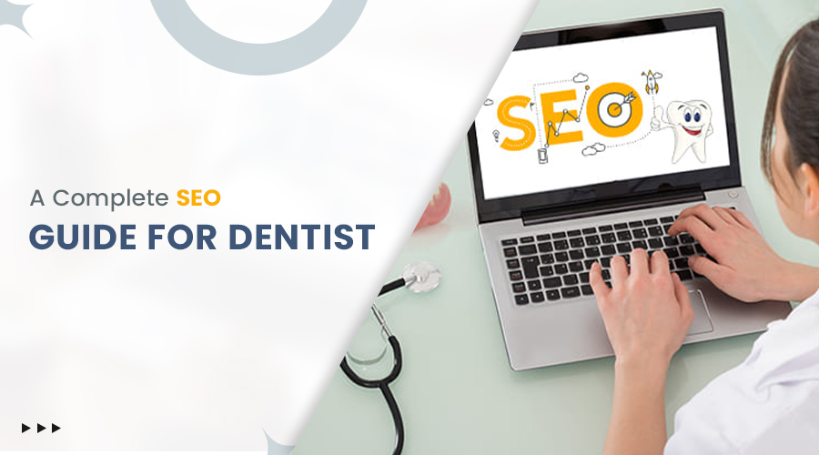 Dental SEO Services: A Complete Guide for Dentists