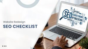 Website Redesign SEO Checklist – Keep Your Rankings Safe