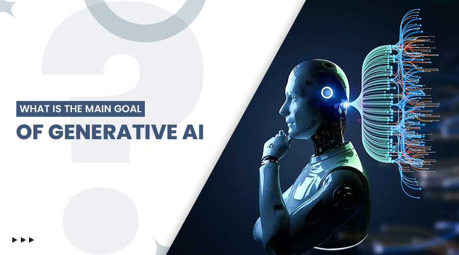 What Is the Main Goal of Generative AI? A Complete Beginner’s Guide
