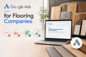 Google Ads for Flooring Companies: Common Challenges and How to Overcome Them